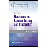 cover of ACSM`s Guidelines for Exercise Testing and Prescription (10th edition)