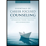 Essentials of Career Focused Counseling Integrating Theory Practice and Neuroscience 18 Edition, by Chad Luke - ISBN 9781516513291