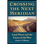 Crossing the Next Meridian  Land, Water, and the Future of the West