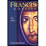 Francis of Assisi, Early Documents   The Saint, Volume I