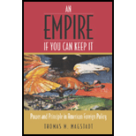 Empire if You Can Keep It  Power and Principle in American Foreign Policy