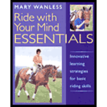 Ride With Your Mind Essentials  Innovative Learning Strategies for Basic Riding Skills