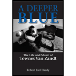 Deeper Blue  Life and Music of Townes Van Zandt