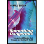 Something Dangerous  Emergent And Changing Illicit Drug Use And Community Health