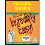 Pediatric Nursing Made Incredibly Easy   With CD