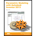 Parametric Modeling With Autodesk Inventor 2013