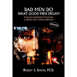 Bad Men Do What Good Men Dream  Forensic Psychiatrist Illuminates the Darker Side of Human Behavior