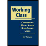 Working Class Challenging Myths about Blue Collar Labor