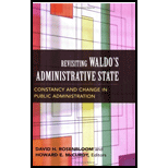 Revisiting Waldos Administrative State  Constancy And Change in Public Administration