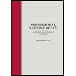 Professional Responsibility A Context and Practice Casebook