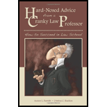 Hard Nosed Advice from a Cranky Law Professor How to Succeed in Law School