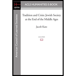 Tradition and Crisis Jewish Society at the End of the Middle Ages