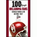 100 Things Oklahoma Fans Should Know and Do Before They Die - Steve Richardson; Steve Richardson