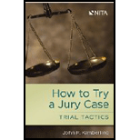 How to Try a Jury Case  Trial Tactics