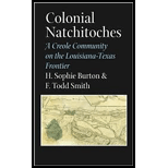 Colonial Natchitoches  A Creole Community on the Louisiana Texas Frontier