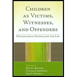 Children as Victims, Witnesses, and Offenders Psychological Science and the Law