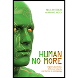 Human No More Digital Subjectivities, Unhuman Subjects, and the End of Anthropology