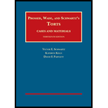 Prosser Wade and Schwartzs Torts Cases and Materials 13TH 15 Edition, by Victor E Schwartz and Kathryn Kelly - ISBN 9781609304072