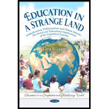 Education in a Strange Land Globalization, Urbanization and Urban Schools   The Social and Educational Implications of the Geopolitical Economy