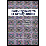 Practicing Research in Writing Studies Reflexive and Ethically Responsible Research