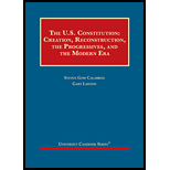 US Constitution Creation Reconstruction the Progressives and the Modern Era 20 Edition, by Steven Gow Calabresi and Gary Lawson - ISBN 9781642429091