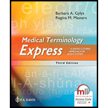 Medical Terminology Express A Short Course Approach by Body System   With Access 3RD 21 Edition, by Barbara A Gylys and Regina M Masters - ISBN 9781719642279