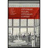 Ottoman Tulips, Ottoman Coffee Leisure and Lifestyle in the Eighteenth Century