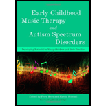 Early Childhood Music Therapy and Autism Spectrum Disorders Developing Potential in Young Children and their Families