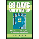 99 Days and a Get up  A Guide to Success Following Release for Inmates and Their Loved Ones