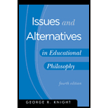 Issues and Alternatives in Educational Philosophy