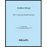 Airplane Design Part V  Component Weight Estimation