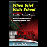 When Grief Visits School Organizing a Successful Response