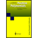 Positive Polynomials From Hilberts 17th Problem to Real Algebra