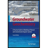 Groundwater Geochemistry A Practical Guide to Modeling of Natural and Contaminated Aquatic Systems   With CD