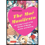 Moe Manifesto: An Insider's Look at the Worlds of Manga, Anime, and Gaming - Patrick W. Galbraith