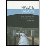 Pipeline Dreams  People, Environment, and the Arctic Energy Frontier