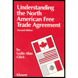 Understanding the North American Free Trade Agreement  Legal and Business Consequences of Nafta