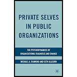 Private Selves in Public Organizations The Psychodynamics of Organizational Diagnosis and Change