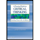 Practical Guide to Critical Thinking Deciding What to Do and Believe