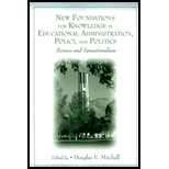 New Foundations for Knowledge in Educational Administration, Policy, and Politics