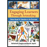 Engaging Learners Through Artmaking Choice Based Art Education in the Classroom