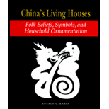 Chinas Living Houses Folk Beliefs, Symbols, and Household Ornamentation