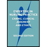 Expertise in Nursing Practice Caring, Clinical Judgment and Ethics