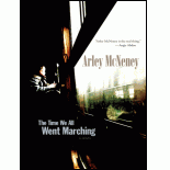 The Time We All Went Marching - Arley McNeney