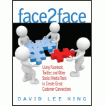 Face2Face: Using Facebook, Twitter, and Other Social Media Tools to Create Great Customer Connections - David Lee King