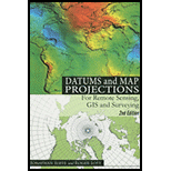 Datums and Map Projections For Remote Sensing, GIS and Surveying