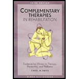 Complementary Therapies in Rehabilitation Evidence for Efficacy in Therapy, Prevention, and Wellness