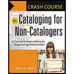 Crash Course in Cataloging for Non Catalogers A Casual Conversation on Organizing Information