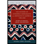 History of Ethiopian Immigrants and Refugees in America, 1900 2000 Patterns of Migration, Survival, and Adjustment