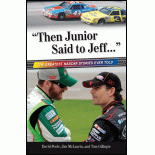 "Then Junior Said to Jeff. . ." The Greatest NASCAR Stories Ever Told - Jim McLaurin